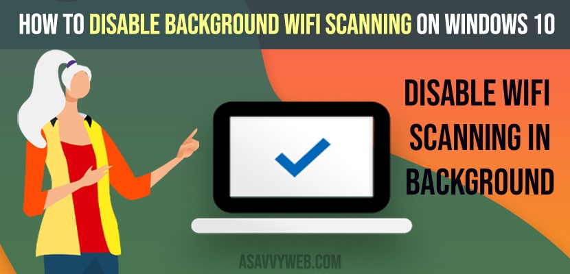 How to Disable Background WiFi Scanning on Windows 10