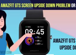 Fix Amazfit GTS Screen Upside Down Problem or Clock Face