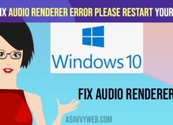Fix Audio Renderer Error Please Restart Your Computer