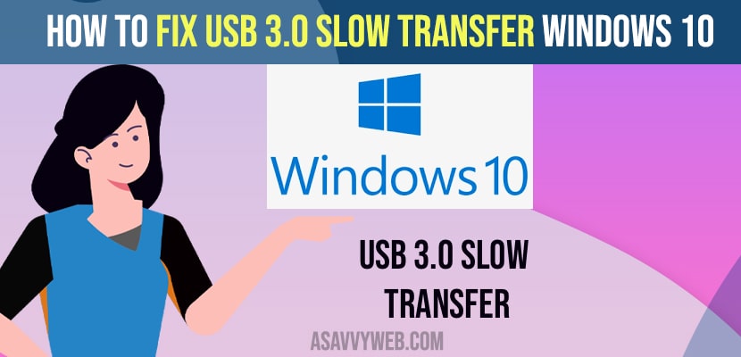 How to Fix Slow usb 3.0 slow transfer windows 10