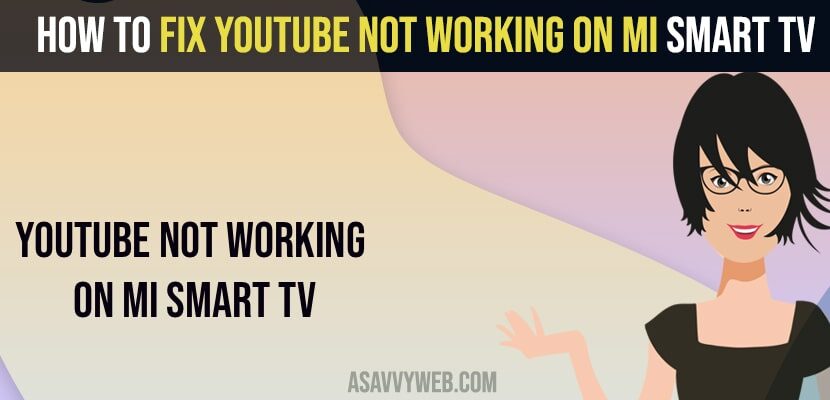 Fix Youtube Not Working on Mi Smart tv