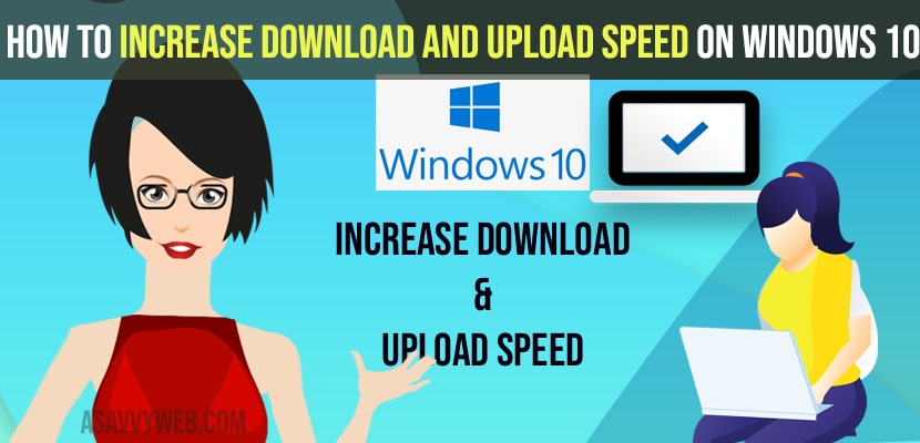 How to Increase Download and Upload Speed on Windows 10-min Increase Download and Upload Speed on Windows 10