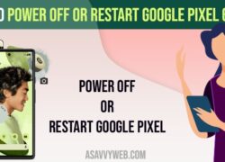 How to Power off or Restart Google Pixel 6 or Pro