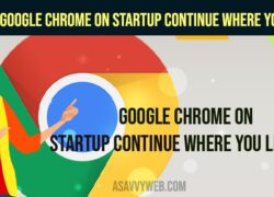 How to Enable and Set Google Chrome on Startup Continue Where You Left OFF