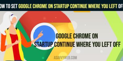 How to Enable and Set Google Chrome on Startup Continue Where You Left OFF