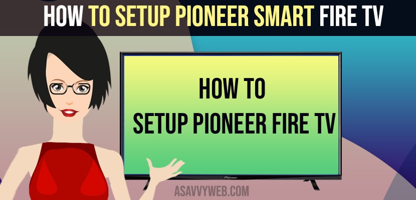 Setup Pioneer Smart Fire tv