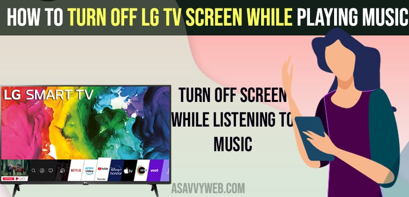 How to Turn Off LG TV Screen While Playing Music