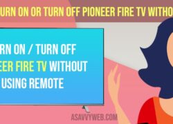 How to Turn on or Turn off Pioneer Fire tv Without Remote