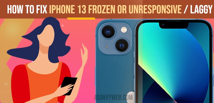 How to fix iPhone 13 Frozen or Unresponsive or Laggy