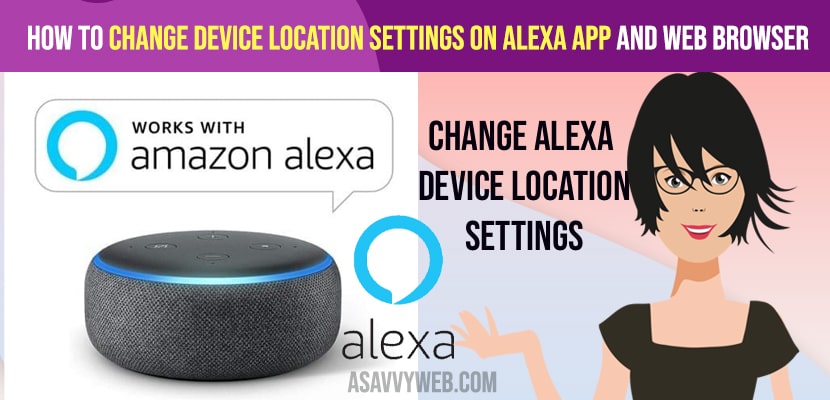 Change Device Location Settings on Alexa App and Web Browser