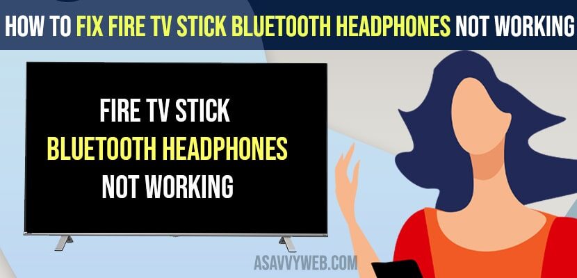 Fire tv Stick bluetooth Headphones Not Working