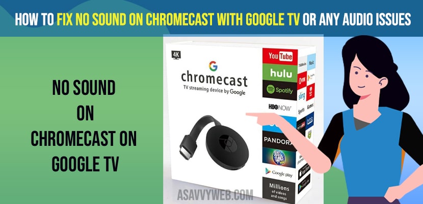 How to Fix No Sound on Chromecast with Google TV or any Audio Issues