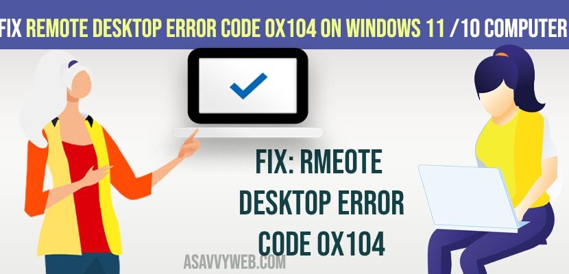Fix Remote Desktop Error code 0x104 on windows 11