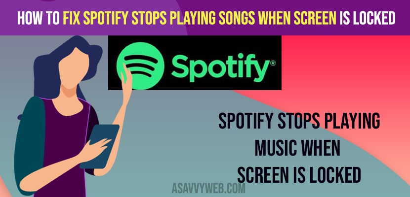 Fix Spotify Stops Playing Songs When Screen is Locked