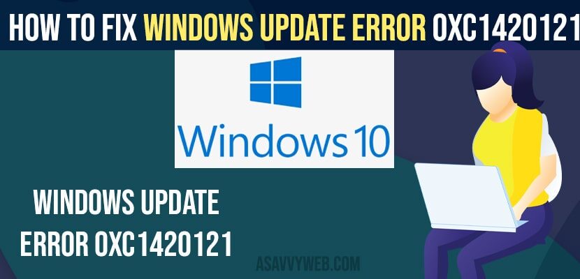Fix Windows Update Error 0xc1420121