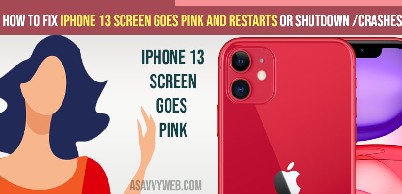 Fix iPhone 13 Screen goes pink and Restarts or Shutdown