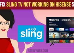 Fix Sling tv Not Working on Hisense Smart