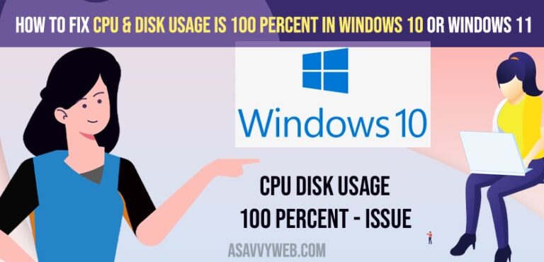 How to fix CPU & Disk Usage is 100 Percent in Windows 10 or Windows 11 ...