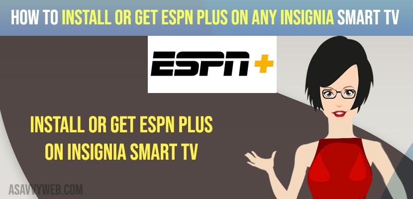 Install or Get ESPN Plus on ANY Insignia Smart TV