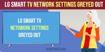 LG Smart TV Network Settings Greyed out