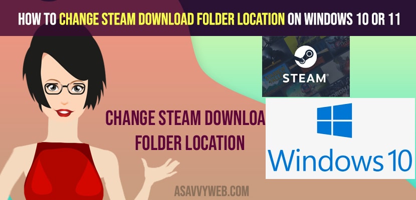 Change Steam Download Folder Location on Windows 10 or windows 11