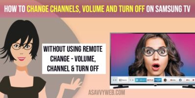 How to Change channels, volume, turn off and on samsung tv without Remote