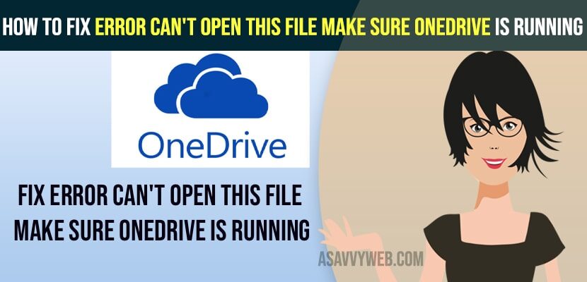Fix Error Can't Open This File Make Sure OneDrive Is Running