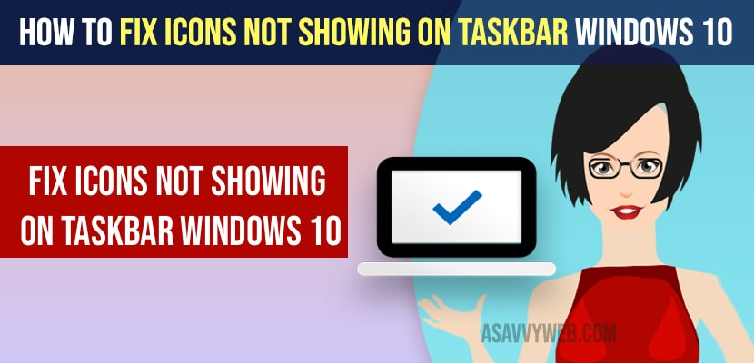 Fix Icons Not Showing on Taskbar Windows 10
