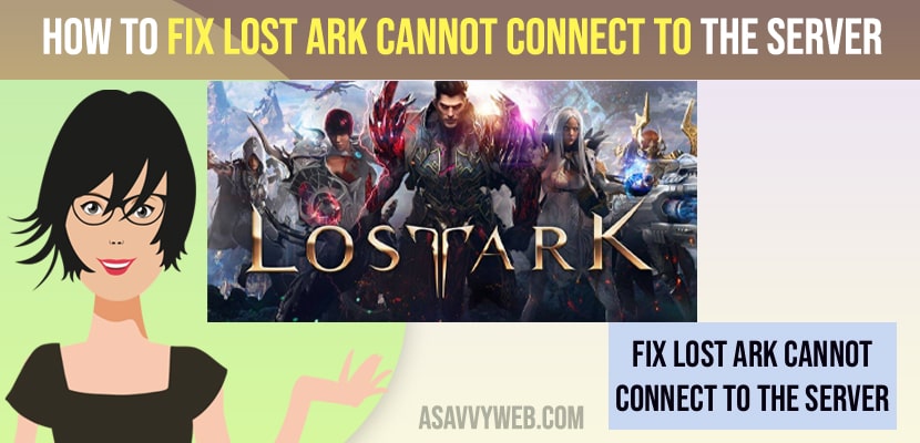 Fix Lost Ark Cannot Connect to the Server