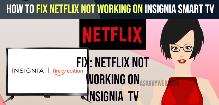 Fix Netflix Not Working on Insignia Smart tv