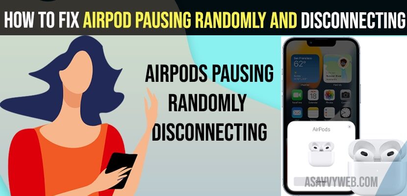 fix Airpod Pausing Randomly and Disconnecting