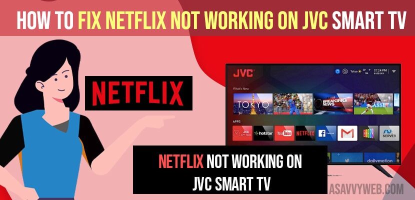 How To Solve Or Fix Netflix Not Working On JVC Smart Tv A Savvy Web