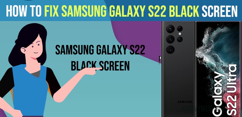 fix Samsung Galaxy S22 black screen