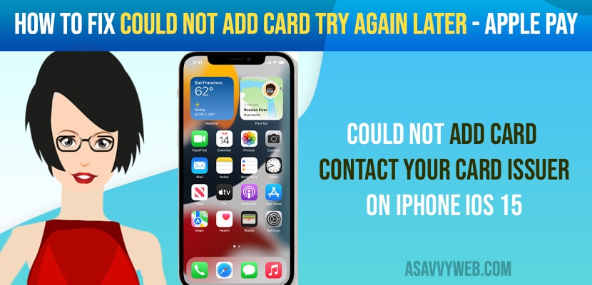 Fix Could Not Add Card Try Again Later or Contact Your Card Issuer on iPhone iOS 15