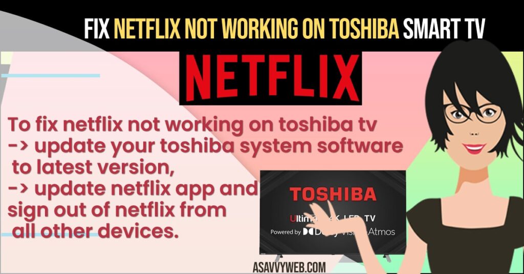Fix Netflix Not Working on Toshiba Smart tv