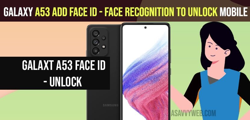 Galaxy A53 Add Face ID - Face Recognition to Unlock Mobile