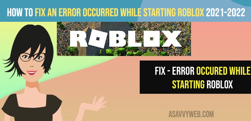 Fix An Error Occurred While Starting Roblox