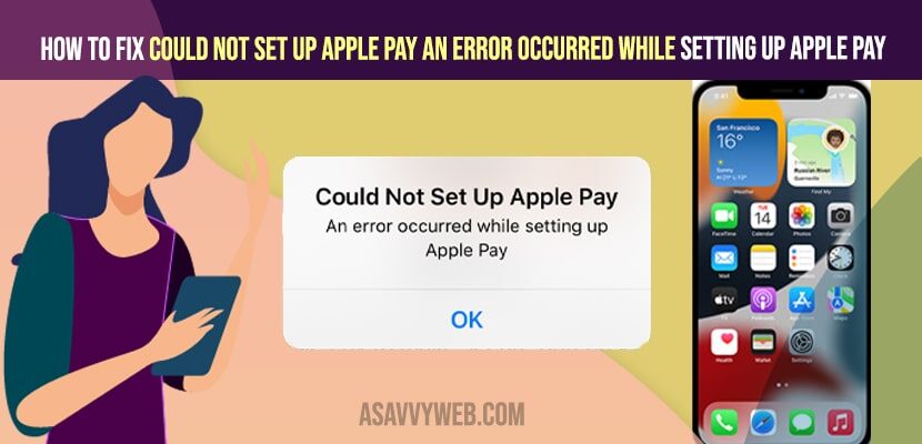 Fix Could Not Set Up Apple Pay An Error Occurred while setting up Apple Pay