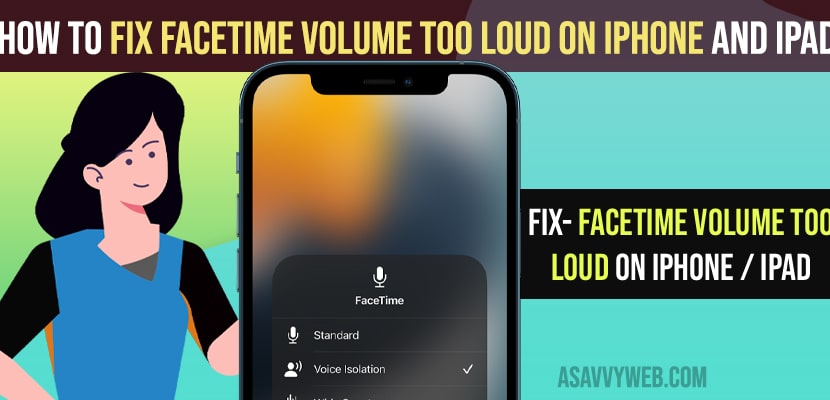 Facetime Volume too Loud on iPhone and iPad