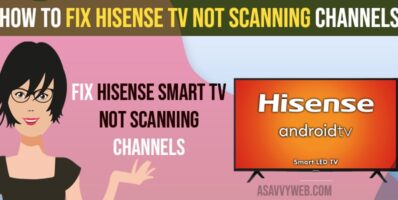 How to Fix Hisense TV Not Scanning Channels