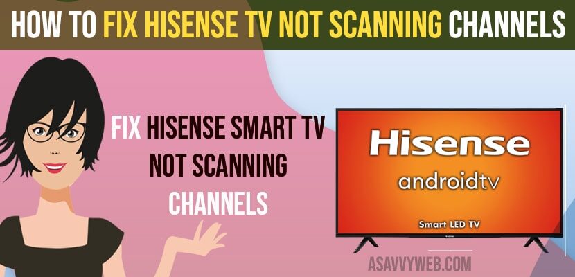 How to Fix Hisense TV Not Scanning Channels