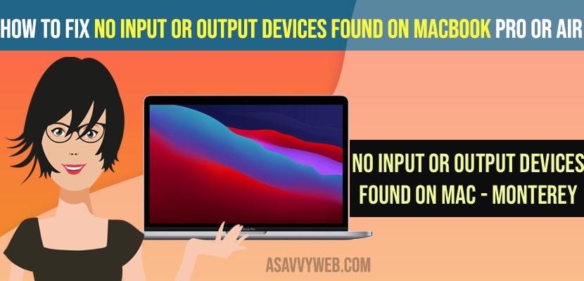 No Input or Output Devices Found on Macbook Pro or Air with MacOS Monterey 