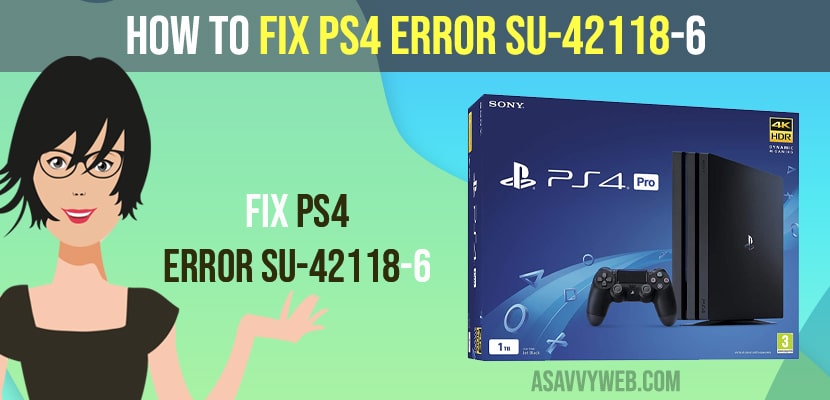 How to Fix PS4 Error SU-42118-6