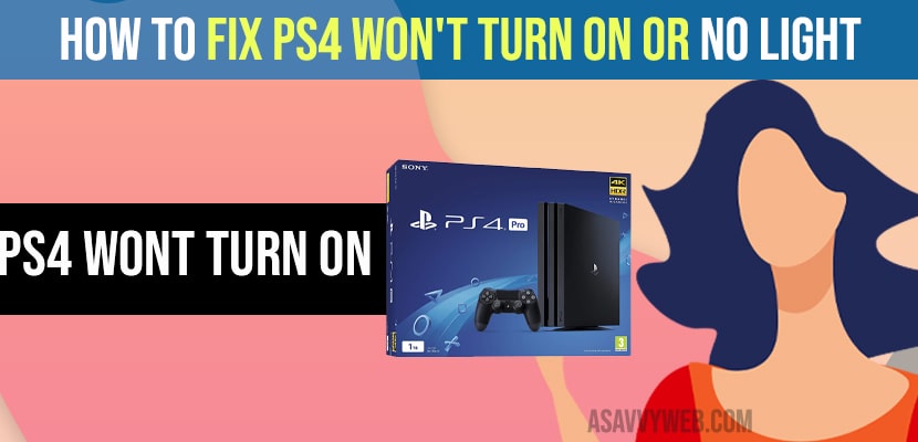 How to Fix PS4 Won't Turn On or No Light