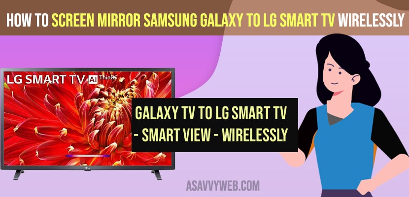 How to Screen Mirror Samsung Galaxy to Lg Smart tv Wirelessly - Smart view