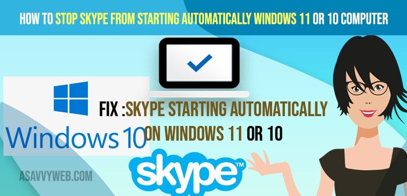 Stop Skype From Starting Automatically Windows 11 or 10 Computer