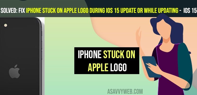 Fix iPhone Stuck on Apple Logo During iOS 15 Update