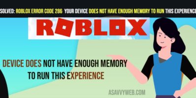 Roblox Error Code 286  Your device does not have enough memory to run this experience