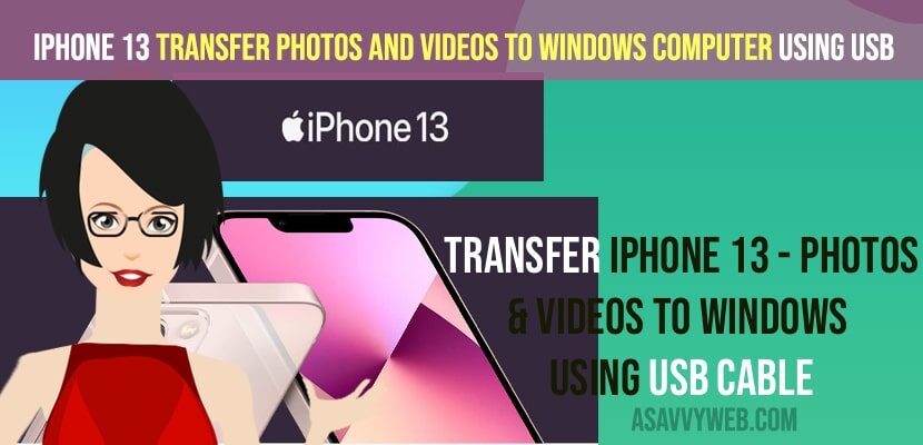 iPhone 13 transfer Photos and Videos to windows Computer Using USB Cable