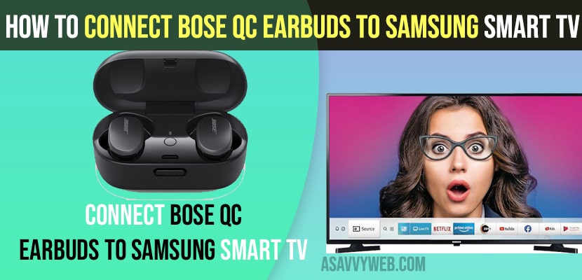 Connect Bose QC Earbuds to Samsung Smart tv